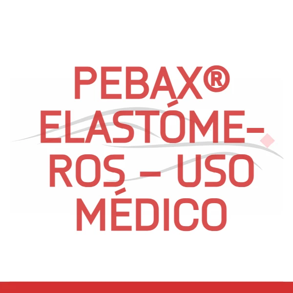 Pebax® Elastómeros – Uso Médico